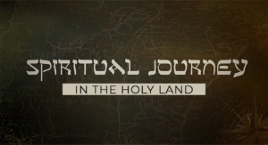 Spiritual Journey in the Holy Land