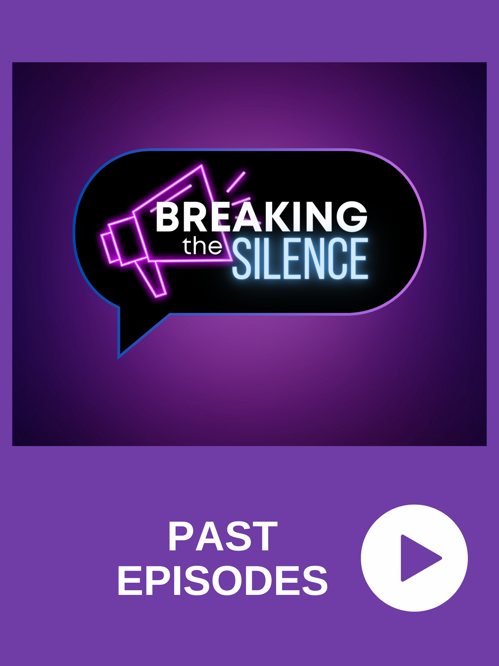 Breaking the Silence: Past Episodes